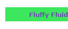 Fluffy Fluid