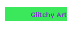 Glitchy Art